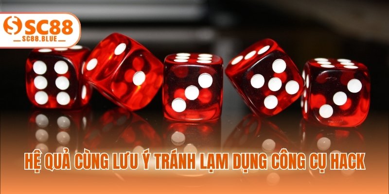 Hệ quả cùng lưu ý tránh lạm dụng công cụ hack